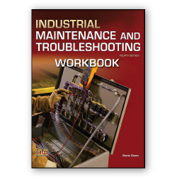Industrial Maintenance and Troubleshooting Workbook, 4th Ed.